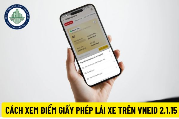 cách xem điểm giấy phép lái xe trên VNeID 2.1.15 mới nhất 2025