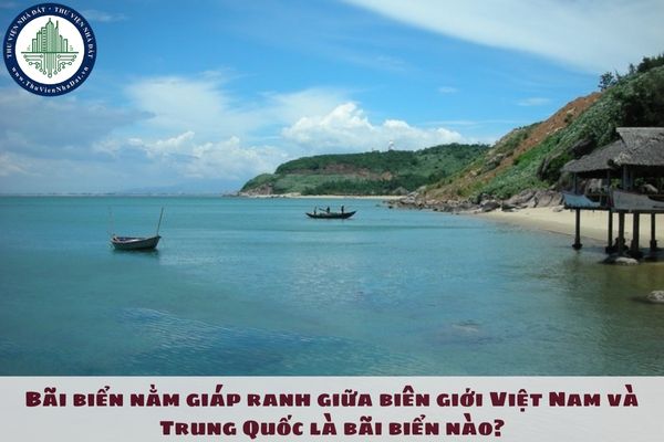 Bãi biển nằm giáp ranh giữa biên giới Việt Nam và Trung Quốc là bãi biển nào?