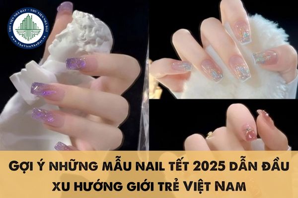 Gợi ý những mẫu nail tết 2025 dẫn đầu xu hướng giới trẻ Việt Nam