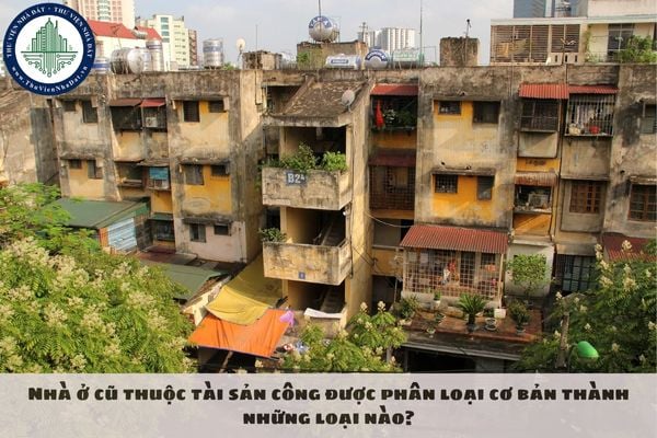 Nhà ở cũ thuộc tài sản công được phân loại cơ bản thành những loại nào?