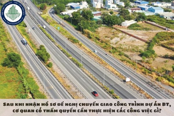 Sau khi nhận hồ sơ đề nghị chuyển giao công trình dự án BT, cơ quan có thẩm quyền cần thực hiện các công việc gì?
