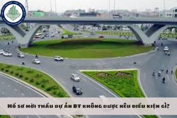 Hồ sơ mời thầu dự án BT không được nêu điều kiện gì?