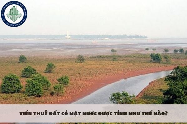 Tiền thuê đất có mặt nước được tính như thế nào?