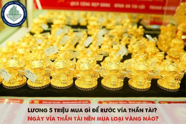 Lương 5 triệu mua gì để rước vía thần tài? Ngày vía thần tài nên mua loại vàng nào?