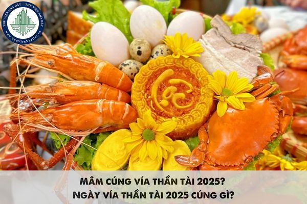 Mâm cúng vía thần tài 2025? Ngày vía thần tài 2025 cúng gì?