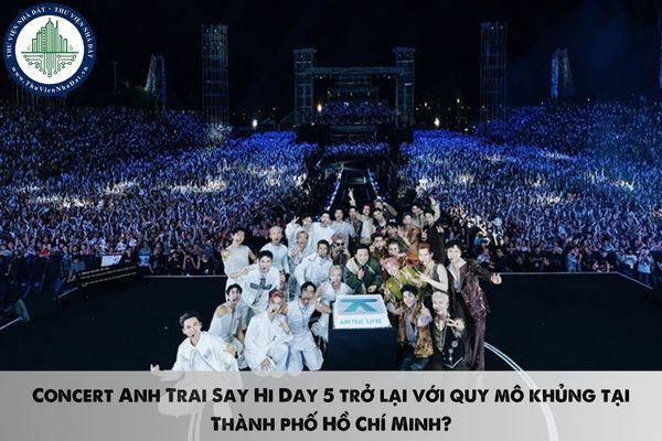 Concert Anh Trai Say Hi Day 5 trở lại với quy mô khủng tại Thành phố Hồ Chí Minh?