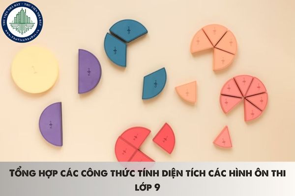 Tổng hợp các công thức tính diện tích các hình ôn thi lớp 9