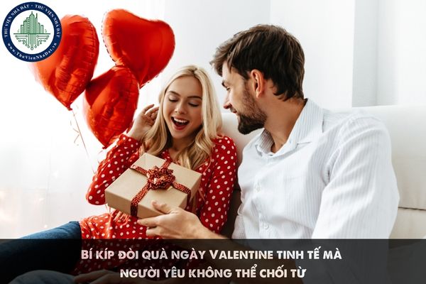 Bí kíp đòi quà ngày Valentine tinh tế mà người yêu không thể chối từ