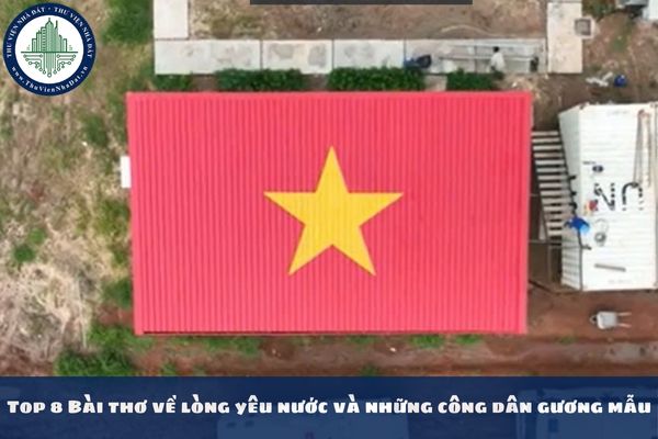 Top 8 Bài thơ về lòng yêu nước và những công dân gương mẫu