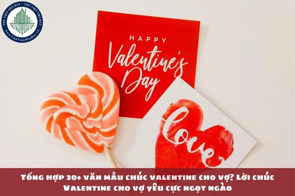 Tổng hợp 20+ văn mẫu chúc valentine cho vợ? Lời chúc Valentine cho vợ yêu cực ngọt ngào