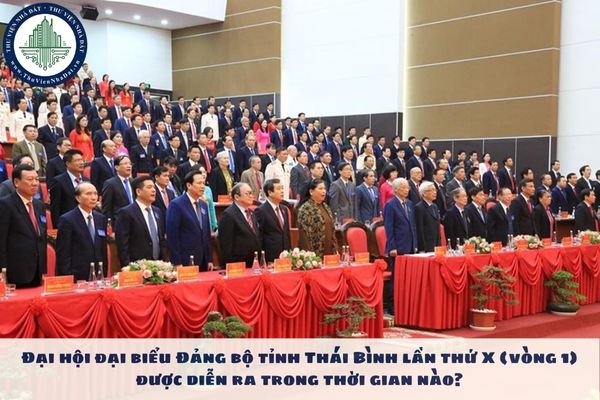 Đại hội đại biểu Đảng bộ tỉnh Thái Bình lần thứ X (vòng 1) được diễn ra trong thời gian nào?