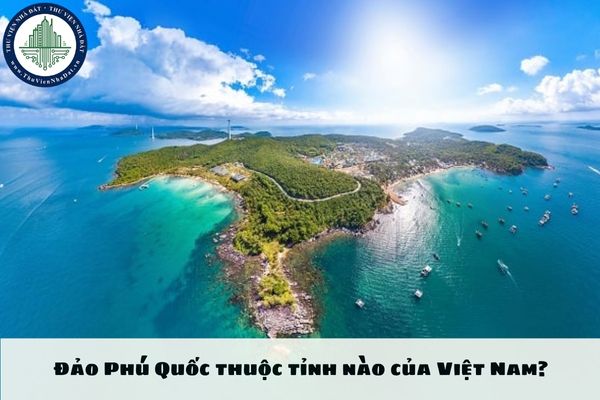 Câu đố kiến thức Đảo Phú Quốc thuộc tỉnh nào của Việt Nam?