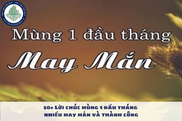 50+ Lời chúc mùng 1 đầu tháng nhiều may mắn và thành công