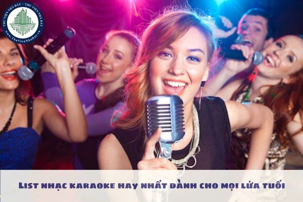 List nhạc karaoke hay nhất dành cho mọi lứa tuổi