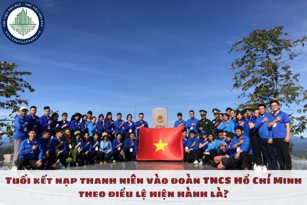 Tuổi kết nạp thanh niên vào đoàn TNCS Hồ Chí Minh theo điều lệ hiện hành là?