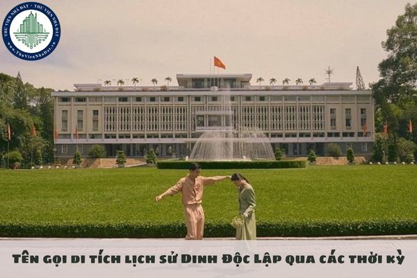 Tên gọi di tích lịch sử Dinh Độc Lập qua các thời kỳ