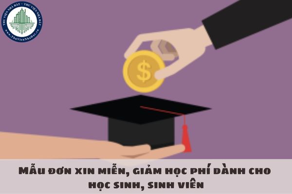 Mẫu đơn xin miễn, giảm học phí dành cho học sinh, sinh viên