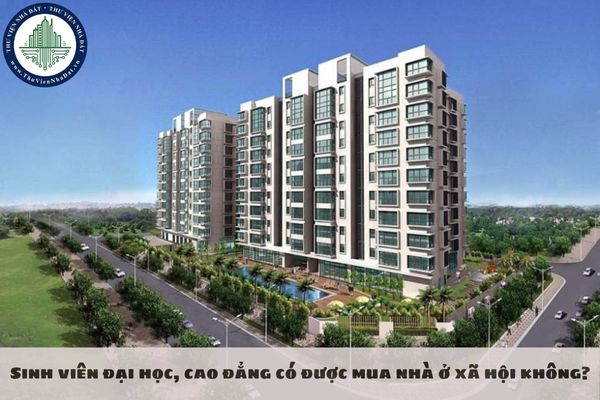 Sinh viên đại học, cao đẳng có được mua nhà ở xã hội không?