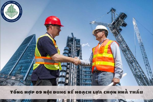 Tổng hợp 09 nội dung kế hoạch lựa chọn nhà thầu