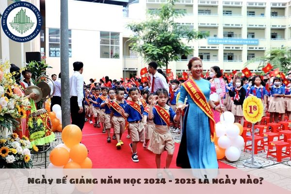 Ngày bế giảng năm học 2024 - 2025 là ngày nào?