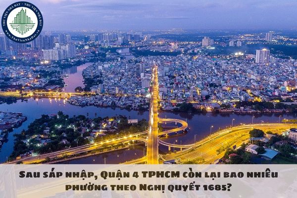Sau sáp nhập, Quận 4 TPHCM còn lại bao nhiêu phường theo Nghị quyết 1685?