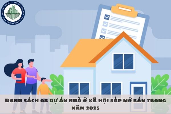 Danh sách 08 dự án nhà ở xã hội sắp mở bán trong năm 2025