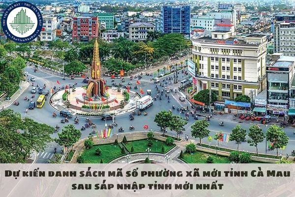 Dự kiến danh sách mã số phường xã mới tỉnh Cà Mau sau sáp nhập tỉnh mới nhất