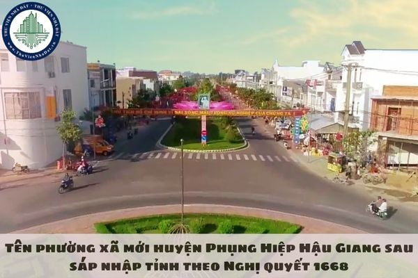 Tên phường xã mới huyện Phụng Hiệp Hậu Giang sau sáp nhập tỉnh theo Nghị quyết 1668