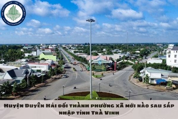 Huyện Duyên Hải đổi thành phường xã mới nào sau sáp nhập tỉnh Trà Vinh