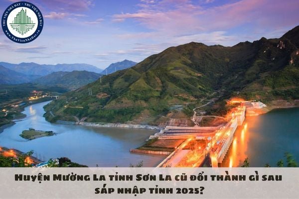 Huyện Mường La tỉnh Sơn La cũ đổi thành gì sau sáp nhập tỉnh 2025?