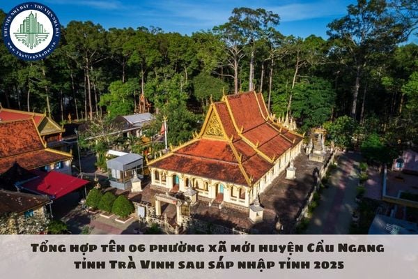 Tổng hợp tên 06 phường xã mới huyện Cầu Ngang tỉnh Trà Vinh sau sáp nhập tỉnh 2025