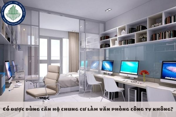 Có được dùng căn hộ chung cư làm văn phòng công ty không?