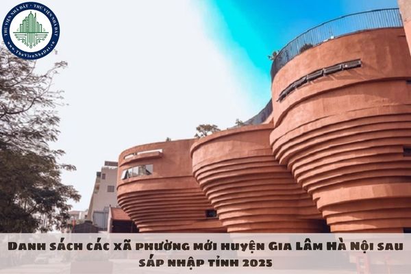Danh sách các xã phường mới huyện Gia Lâm Hà Nội sau sáp nhập tỉnh 2025