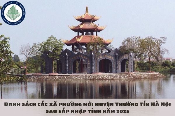 Danh sách các xã phường mới huyện Thường Tín Hà Nội sau sáp nhập tỉnh năm 2025