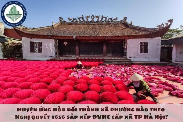 Huyện Ứng Hòa đổi thành xã phường nào theo Nghị quyết 1656 sắp xếp ĐVHC cấp xã TP Hà Nội?