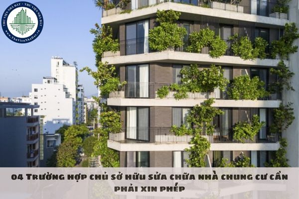 04 Trường hợp chủ sở hữu sửa chữa nhà chung cư cần phải xin phép