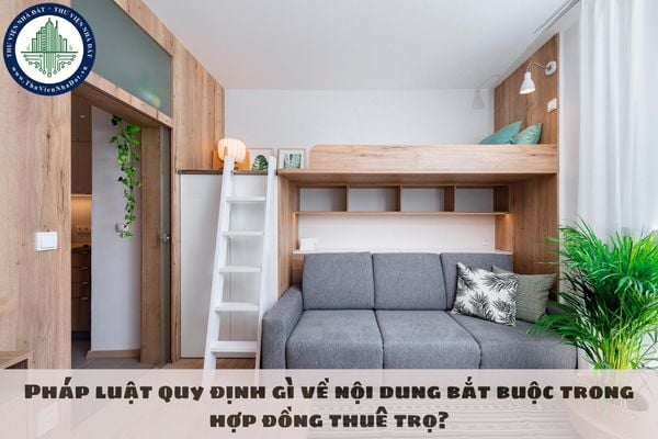 Pháp luật quy định gì về nội dung bắt buộc trong hợp đồng thuê trọ?