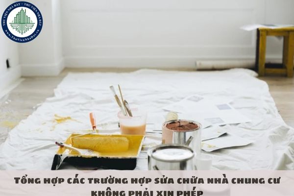 Tổng hợp các trường hợp sửa chữa nhà chung cư không phải xin phép