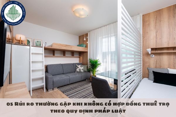 05 Rủi ro thường gặp khi không có hợp đồng thuê trọ theo quy định pháp luật