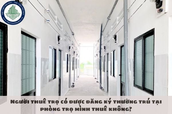 Người thuê trọ có được đăng ký thường trú tại phòng trọ mình thuê không?