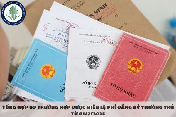 Tổng hợp 09 trường hợp được miễn lệ phí đăng ký thường trú từ 01/7/2025