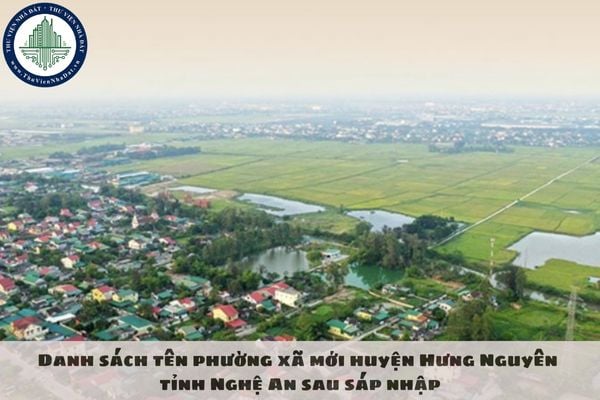 Danh sách tên phường xã mới huyện Hưng Nguyên tỉnh Nghệ An sau sáp nhập