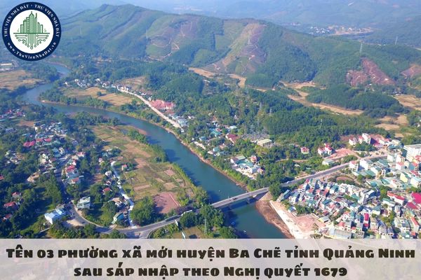 Tên 03 phường xã mới huyện Ba Chẽ tỉnh Quảng Ninh sau sáp nhập theo Nghị quyết 1679