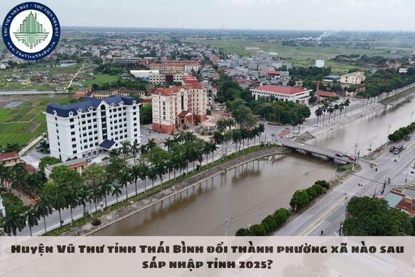 Huyện Vũ Thư tỉnh Thái Bình đổi thành phường xã nào sau sáp nhập tỉnh 2025?