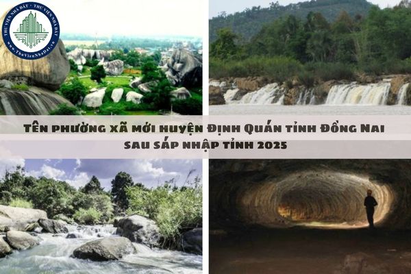Tên phường xã mới huyện Định Quán tỉnh Đồng Nai sau sáp nhập tỉnh 2025