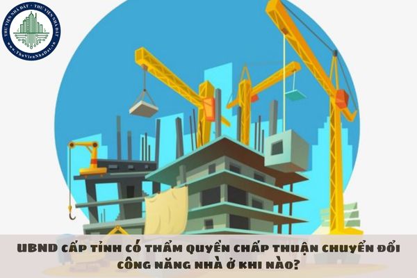 Bộ Xây dựng chấp thuận chuyển đổi công năng nhà ở trong trường hợp nào?