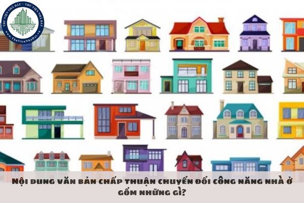 Nội dung văn bản chấp thuận chuyển đổi công năng nhà ở gồm những gì?