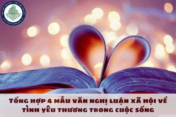 Tổng hợp 4 mẫu văn nghị luận xã hội về tình yêu thương trong cuộc sống