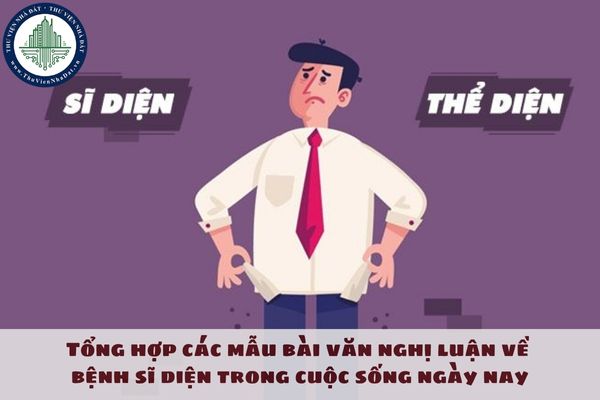 Tổng hợp các mẫu bài văn nghị luận về bệnh sĩ diện trong cuộc sống ngày nay