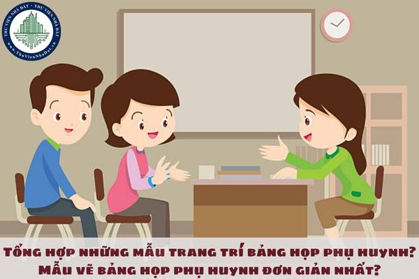 Tổng hợp những mẫu trang trí bảng họp phụ huynh? Mẫu vẽ bảng họp phụ huynh đơn giản nhất?